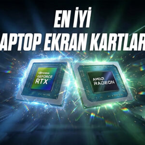 En Iyi Laptop Ekran Kartlari Siralamasi 2026