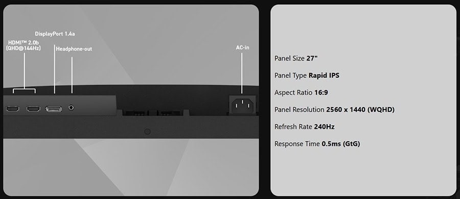 Yüksek çözünürlüklü 27 inç 1440p Rapid IPS ekran, HDMI, DisplayPort ve kulaklık çıkışıyla profesyonel ve oyun deneyimi sunar. 240Hz yenileme hızı ve 0.5ms tepki süresi ile mükemmel görseller sağlar.