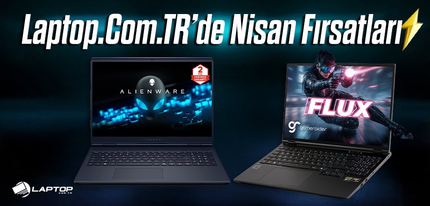 Alienware ve Flux dizüstü bilgisayarlar, yüksek performans ve oyun deneyimi için uygun, Nisan fırsatlarıyla Laptop.com.tr'de.